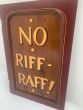 Mahogany No Riff Raff wall sign